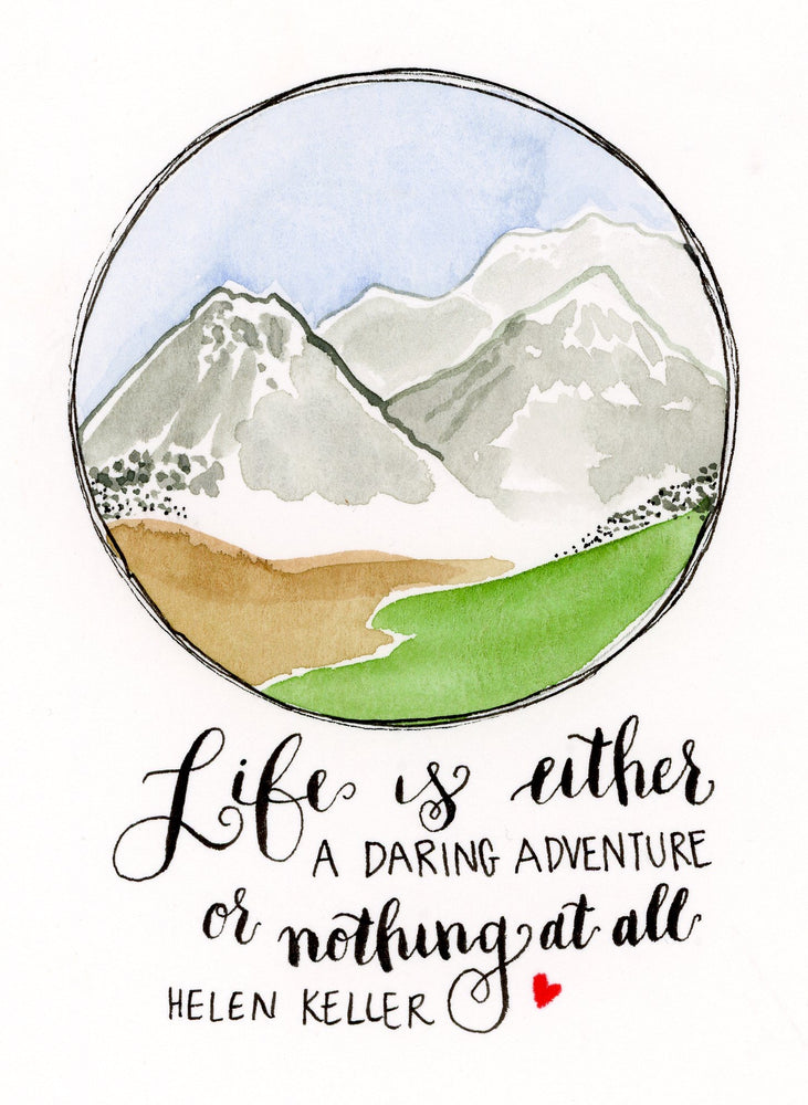 “Life is either a daring adventure, or nothing at all.”